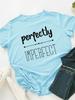 Perfekt Unperfekter Druck Damen T-Shirt Kurzarm O-Ausschnitt Locker Damen T-Shirt Damen T-Shirt Tops Kleidung Camisetas Mujer