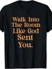 Walk Into The Room Like God Sent You Print T Shirt Men'S Quick Dry T-Shirt Breathable Lightweight Su