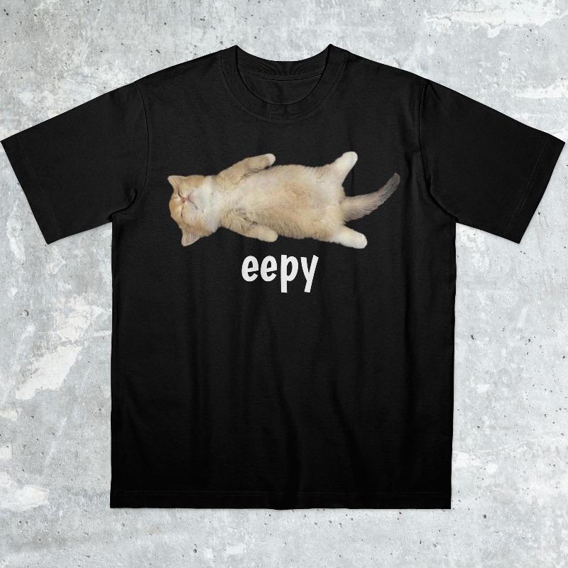 Eepy Cat Silly Sleepy Cat Unhinged Sarcastic Humor Meme Tshirt Summer Unisexs And Unisexs Loose And Breathable Tshirt Top