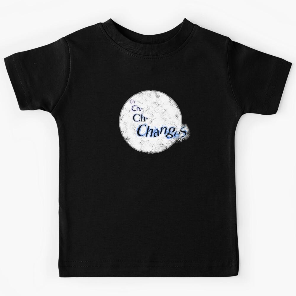 Ch- Ch- Changes Kids T-Shirt 120
