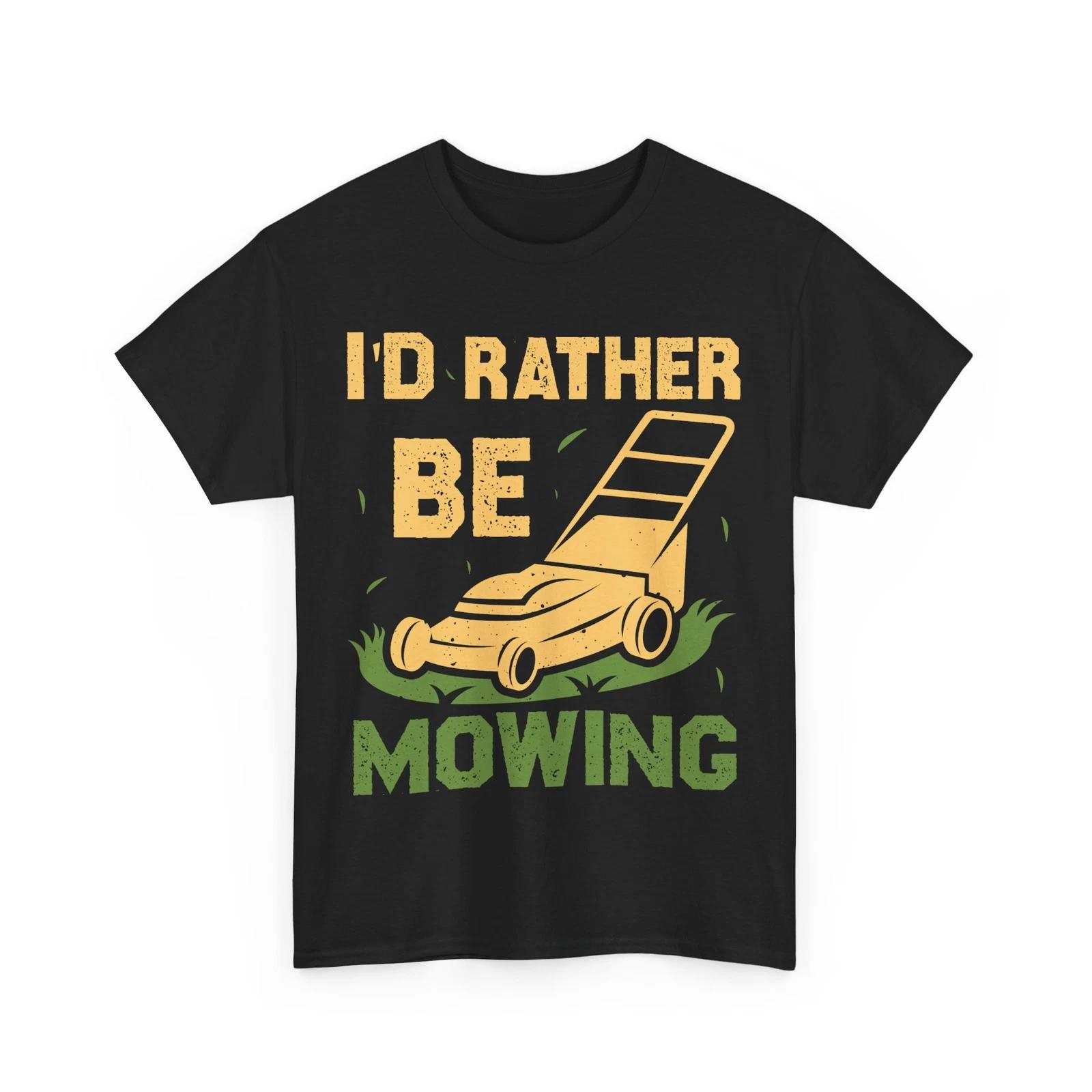 Lawn Mower Shirt, I d Rather Be Lawn Mowing Gardening Lovers T-shirt 2XL