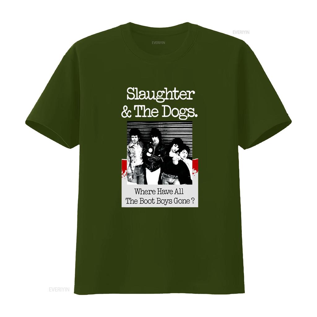 New Popular Slaughter The Dogs Where Have All Boot Boys Gone T Shirt S 4Xl Vintage Washed Comfortable Streetwear Homme