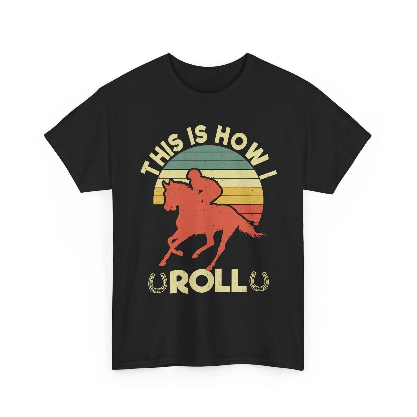 Horse T shirt, This Is How I Roll Horseback Horse Rider Men Retro Shirt L