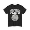 We Don't Talk About Pluto Solar System Funny T-Shirt