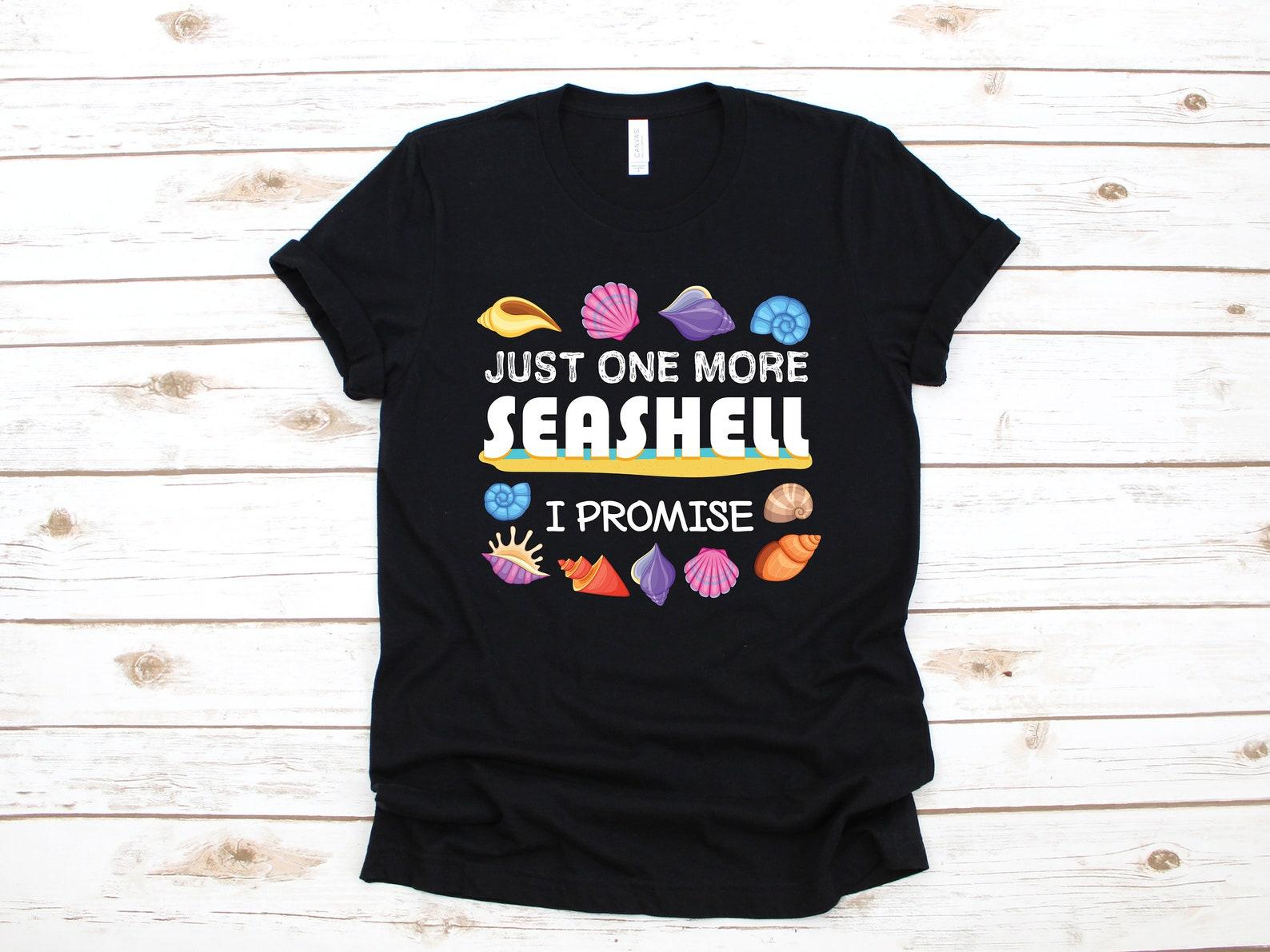 One More Seashell T-Shirt, Funny Seashell Collector T-Shirt, Cute Seashells Tank Top, T-shirt, T-shirt,T-shirt L