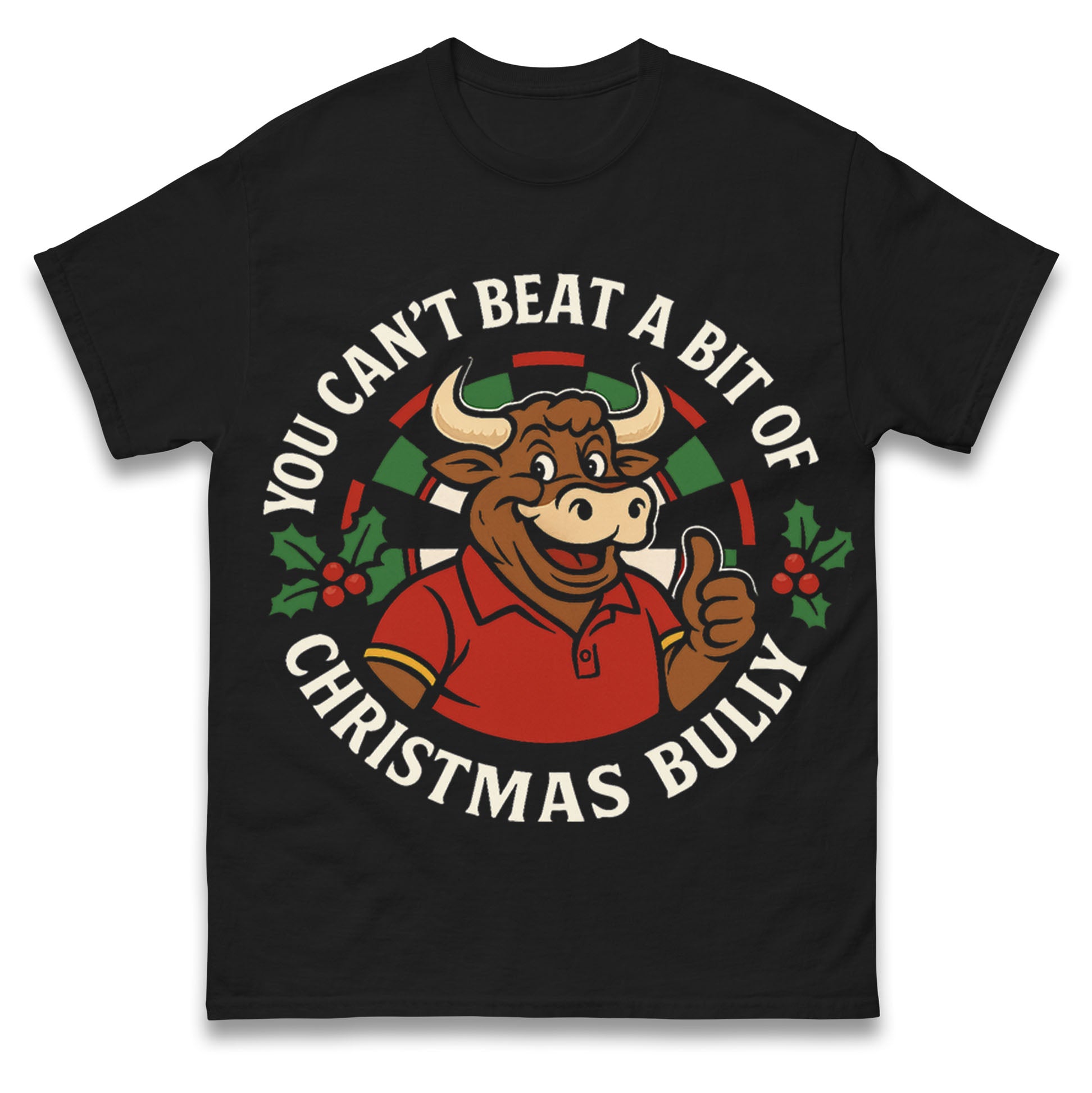 

You Can t Beat a Bit of Christmas Bully Darts T Shirt Tshirt Mens Womens Unisex Tops Tees XL