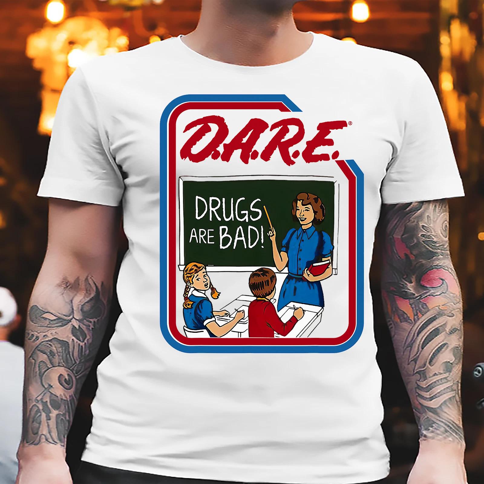 Men s and Women s T-shirts D.A.R.E. Dare Drugs Are Bad XXL