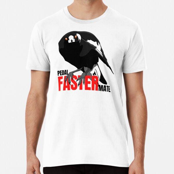 Pedal faster mate, magpie swooping season Pr S to 5XL Made in the AU/USA T-Shirt