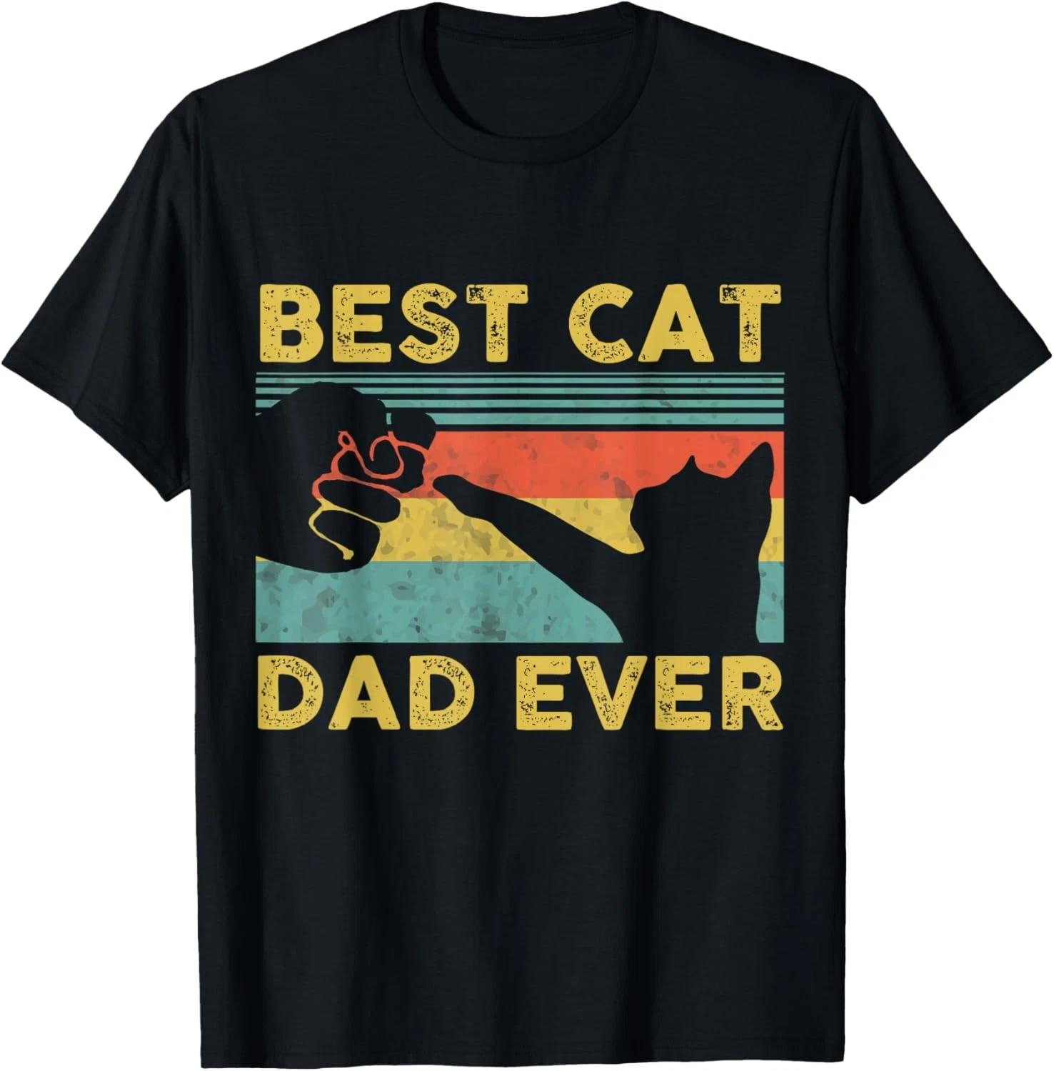 Best Cat Dad Ever tee Funny Cat Daddy Father s Day T shirt 4XL
