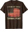 This The Turning Point American Flag Vintage Design Unisex T-Shirt