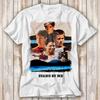 Stand By Me Affisch Kult T-shirt Bästsäljare Rolig Filmklapp Musik Meme Topp Tee 4145
