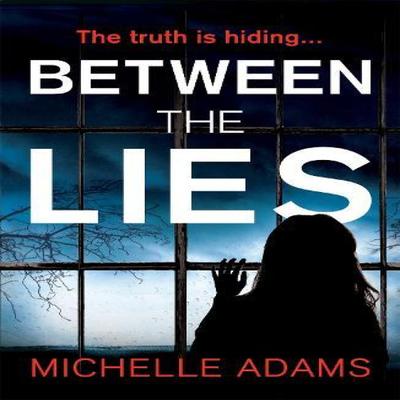 Between the Lies by Michelle Adams Paperback Book 9781472236616