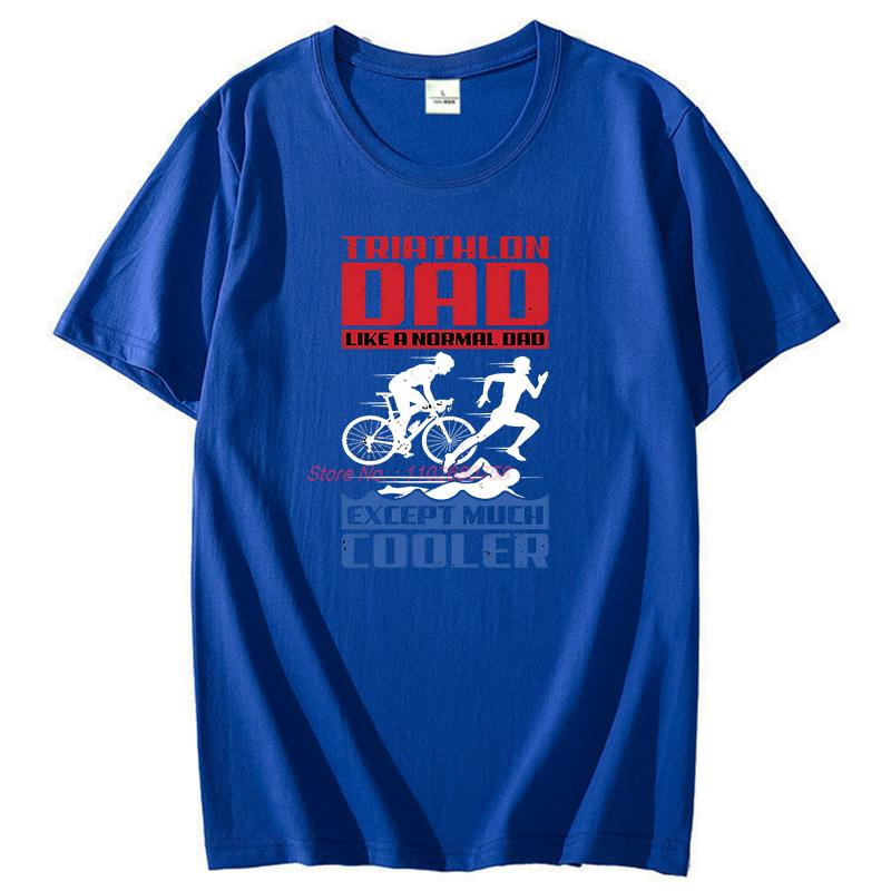 Triathlon Dad Like A Normal Dad Except Much Cooler Funny Shirts Graphic Tee Summer New Arrival Goods Cotton Printed Tshirt