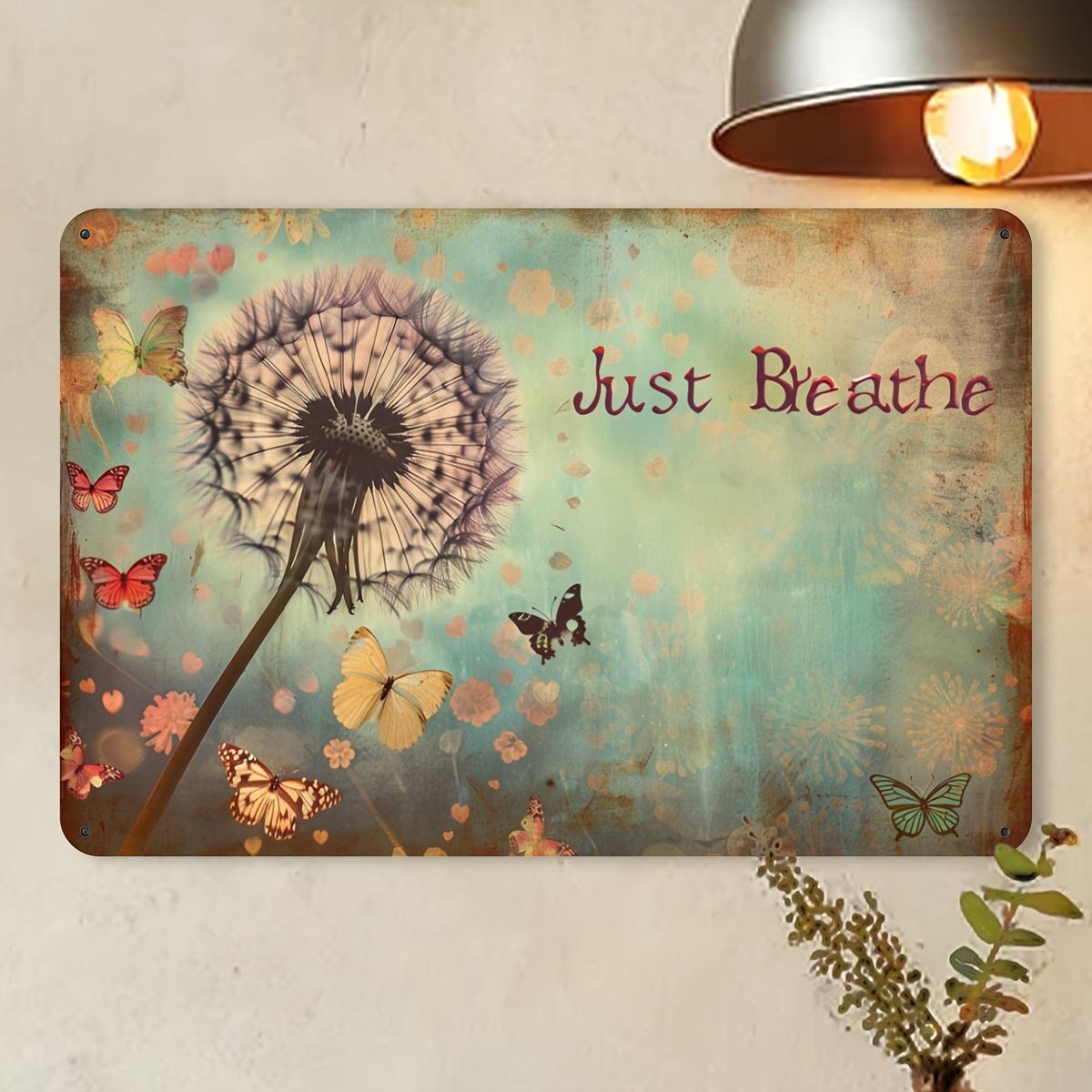 

D Flat pc of Inspirational Dandelion Metal Wall Art Just Breathe Introduction Vintage Decorative Tinplate Multipurpose 20x30cm（7.8x11.8inch）
