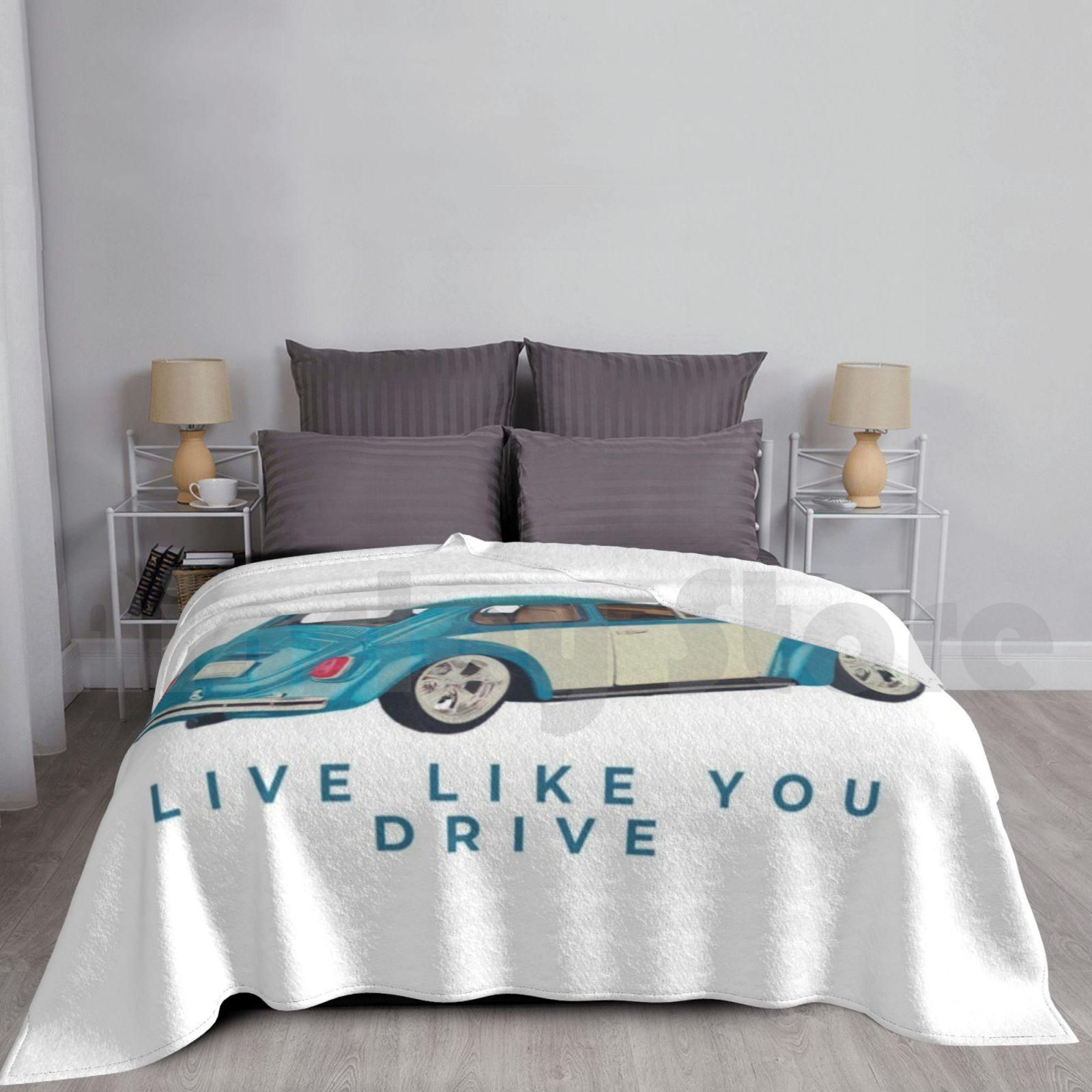 Live Like You Drive! Blanket For Sofa Bed Travel Mothers Day Mothers Day Gift Mom Gift Gift For Mom Best Gift Size: 75*100cm, Weight: 230 GSM