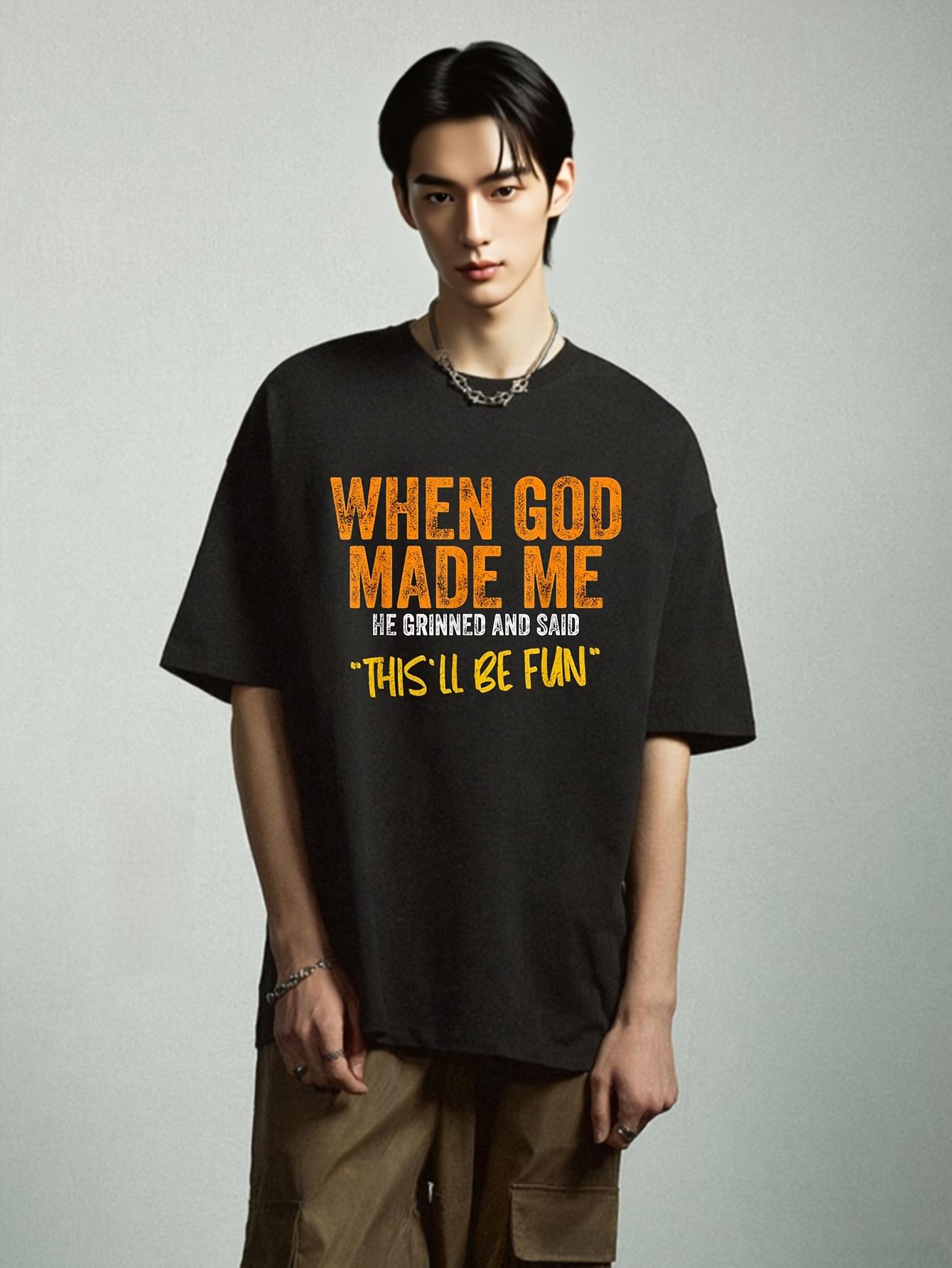 

Fall Daily TShirt Comfortable Stretch Street Style Funny God Made Me Quotes TShirt Soft Cotton Casual Version 4XL