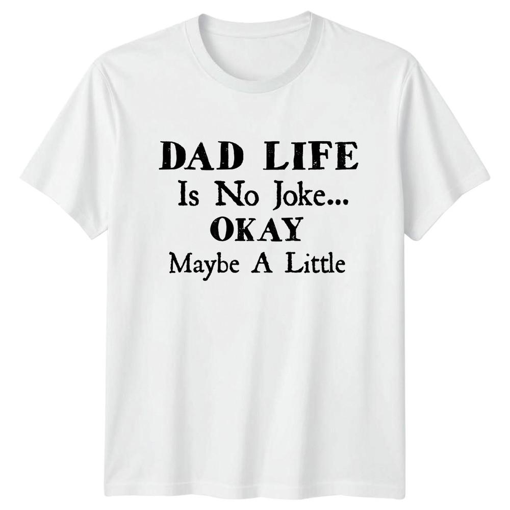 Dad Life Is No Joke Unisexs TShirt Dad Life Humor Fathers Day Gift For Him S