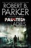 Painted Ladies by Robert B. Parker Paperback Book 9781849161336