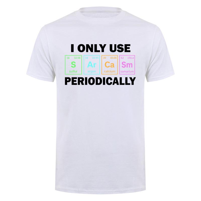 I Only Use Sarcasm Periodically Tshirt Funny Periodic Table Chemistry Student Teacher T Shirt Da276
