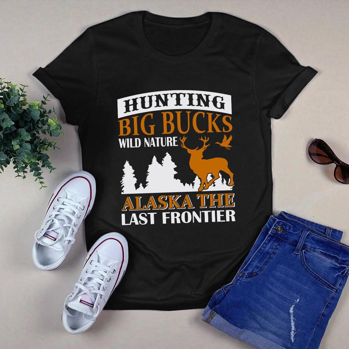Men s and Women s T-shirts Hunting Big Bucks Wild Nature Alaska the Last Frontier XXXL