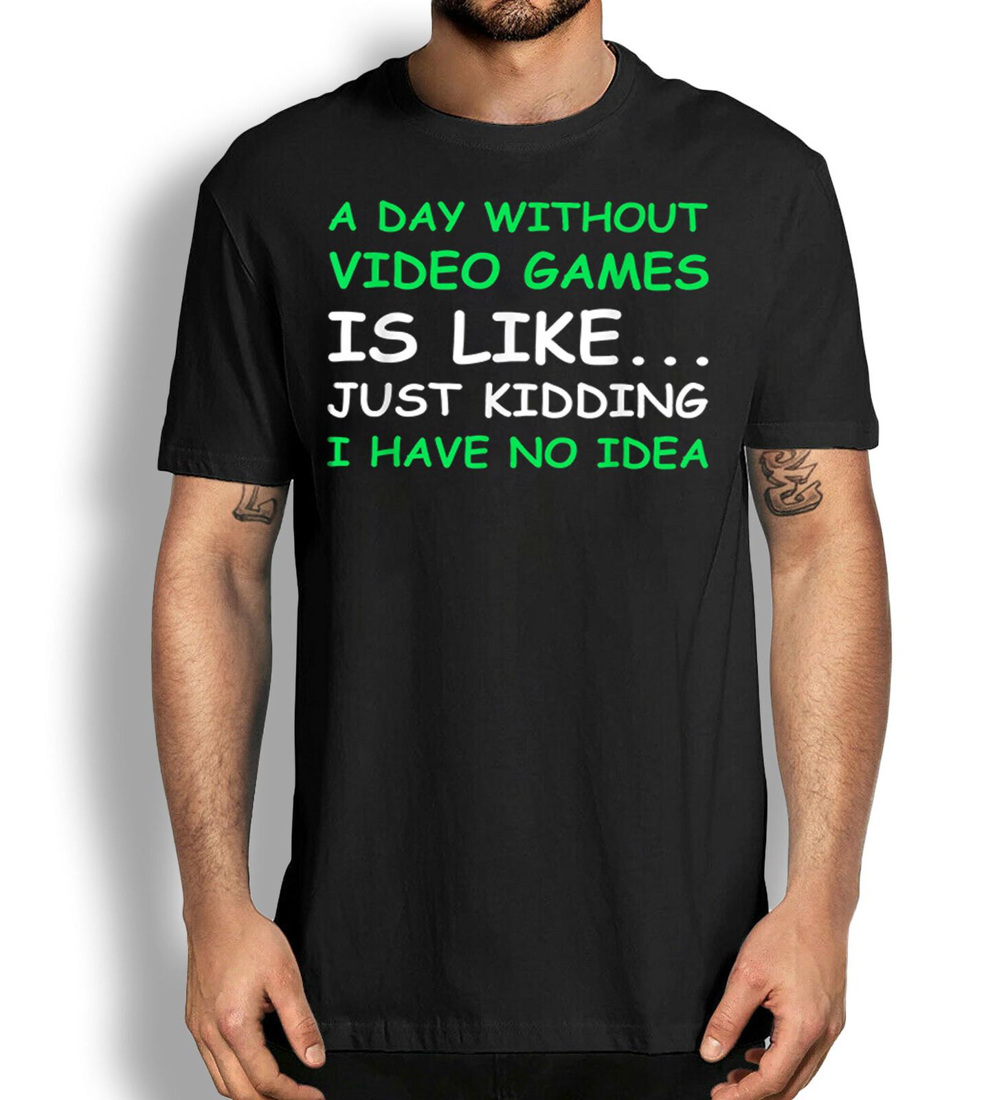 Funny Gamer T-shirt Gift A Day Without Video Games Funny Video T-Shirt XXL