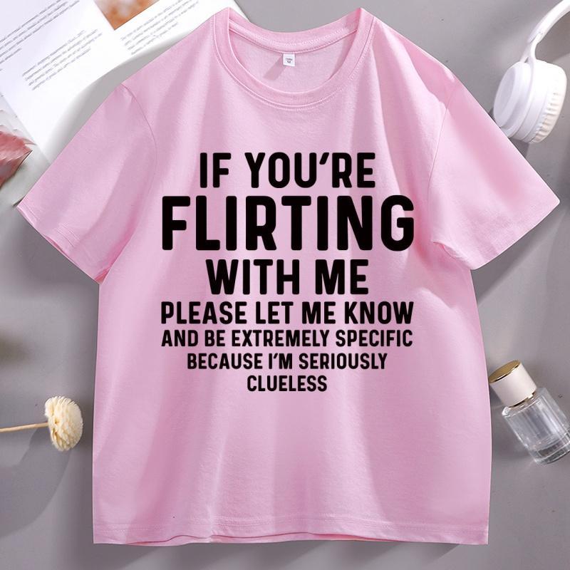 If Your Flirting with Me T Shirt Funny Let Me Know Cause Tshirt Unisex Women Casual Short Sleeve Tshirt Comfortable Unisex