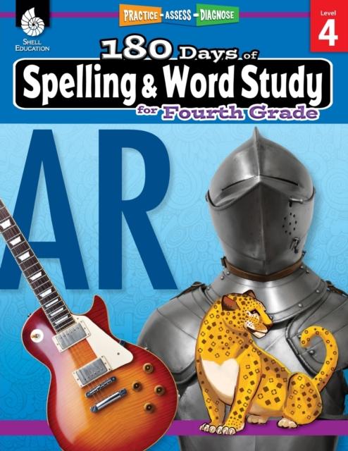 The 180 Days of Spelling and Word Study for Fourth Grade : Practice, Assess, Diagnose Book