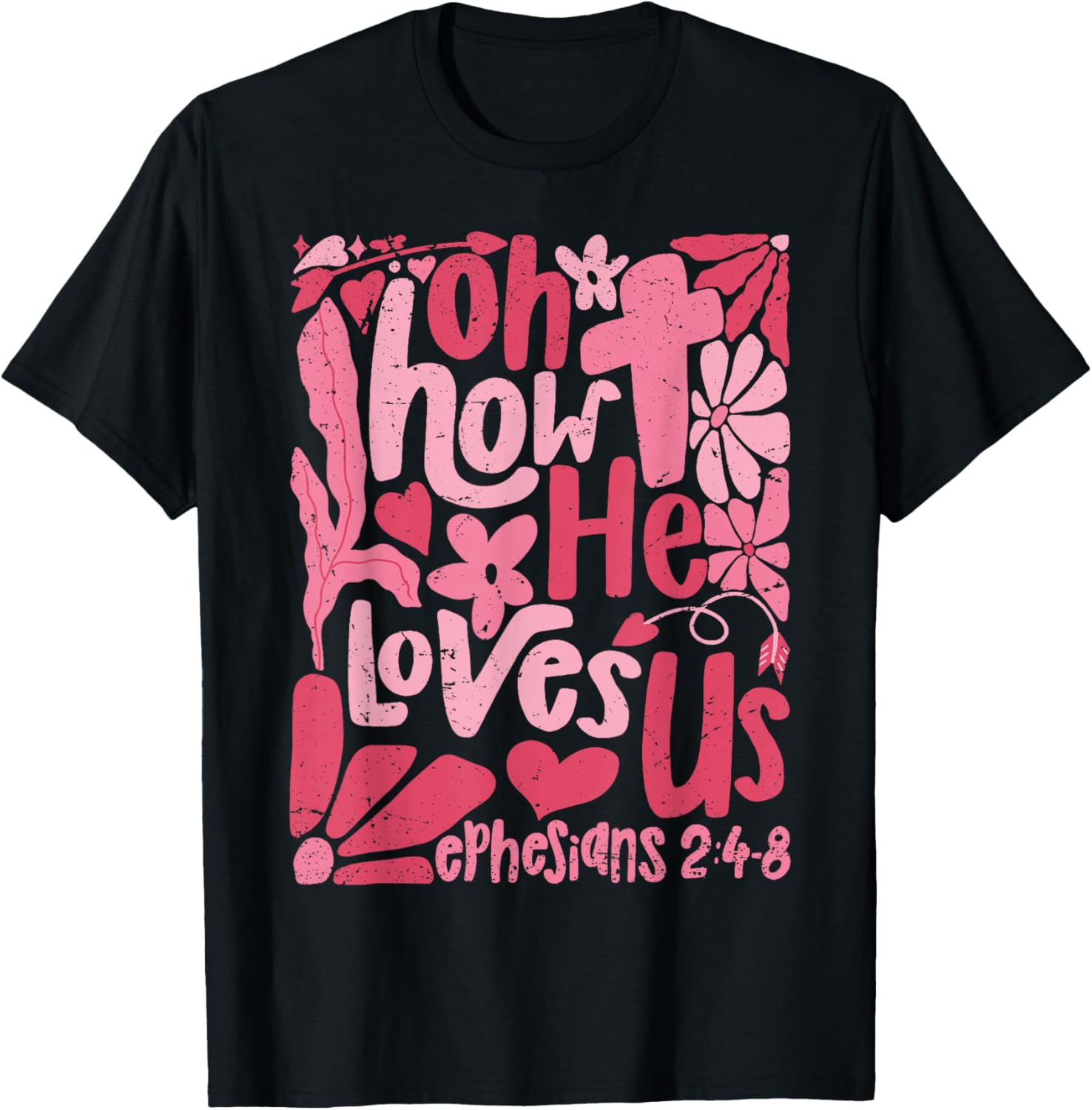 Oh How He Loves Us Christian Cross Floral Graphic T-Shirt Soft Cotton Daily Wear 4XL