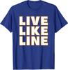 Live Like Line Volleyball - T-Shirt Made In the USA Size S To 5XL
