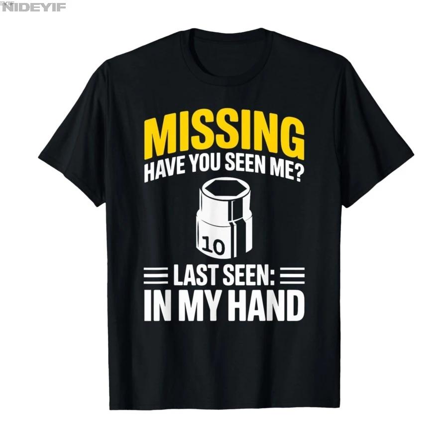 Have You Seen Me 10MM Socket Meme Car Guy Funny Mechanic Tshirt For Men Women 100 Cotton T Shirts Short Sleeve Tops 05012