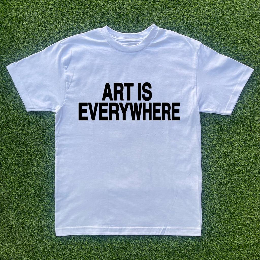 Art Is Everywhere T-shirt