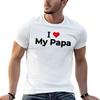 I Love My Papa Tshirt T Shirts For Unisex Graphic Vintage Unisex T Shirt Graphic Unisex T Shirts For Unisex Tshirt