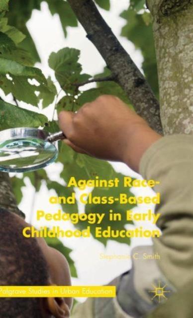 The Against Race- and Class-Based Pedagogy In Early Childhood Education Book
