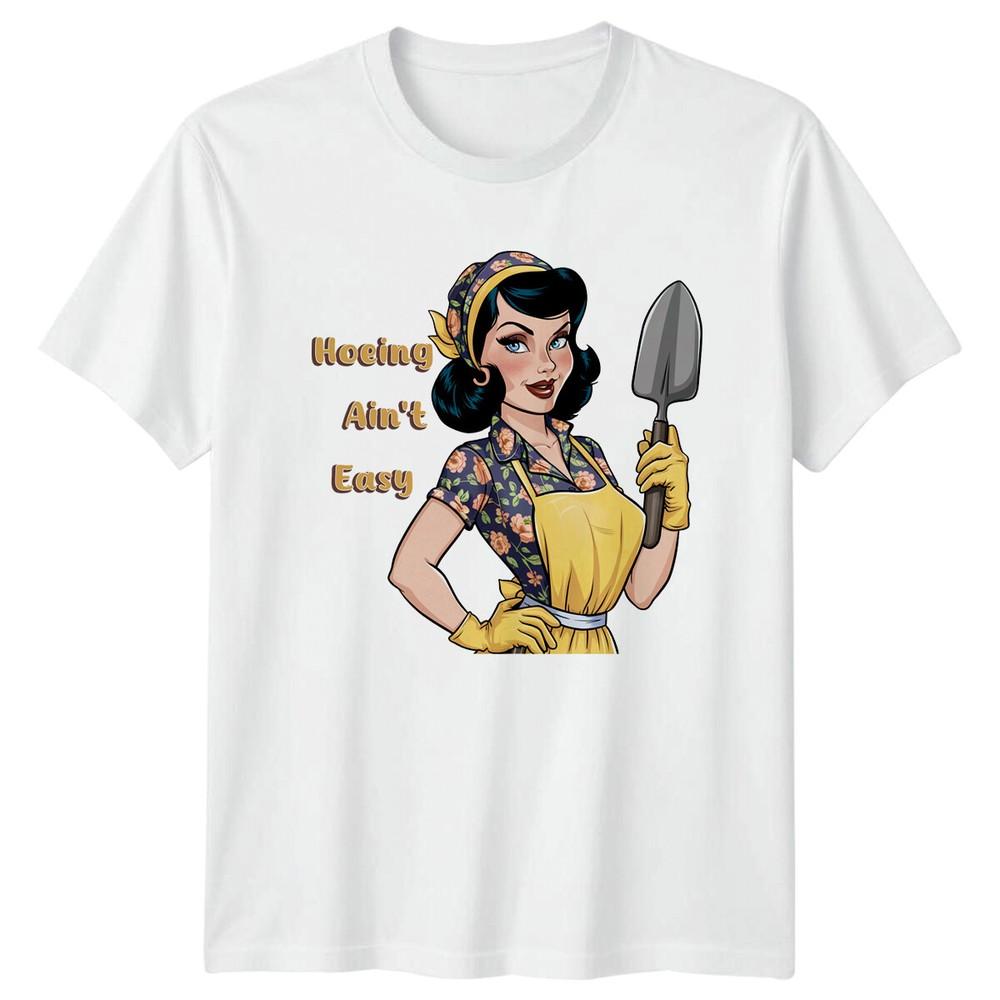 Hoing Aint Easy Garden Lady TShirt Gardening Unisexs Hobby TShirt S