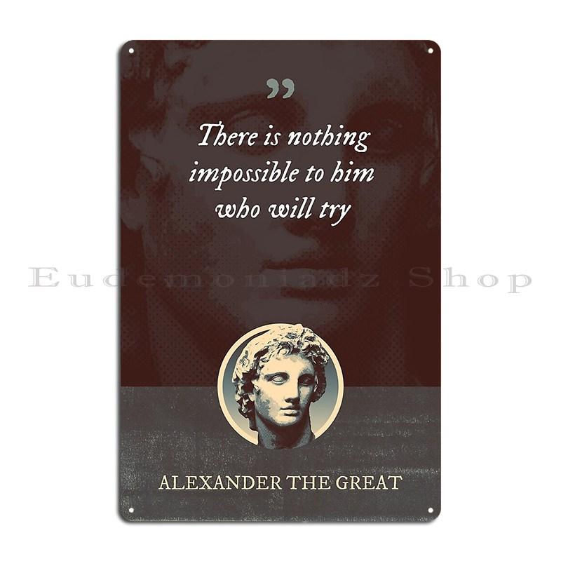 

Alexander The Great There Is Nothing Impossible To Him Who Will Try Metal Plaque Poster Character Wall Decor Tin Sign Poster 20x30cm（7.8x11.8inch）