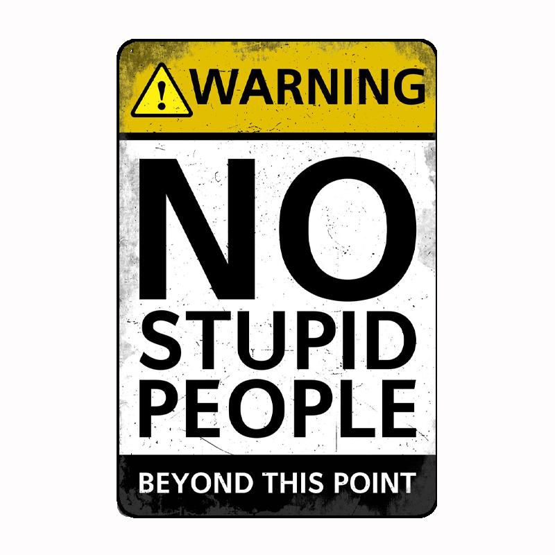 No Stupid People Metal Sign Mural Painting Customize Kitchen Tin Sign Posters Room Wall Decoration