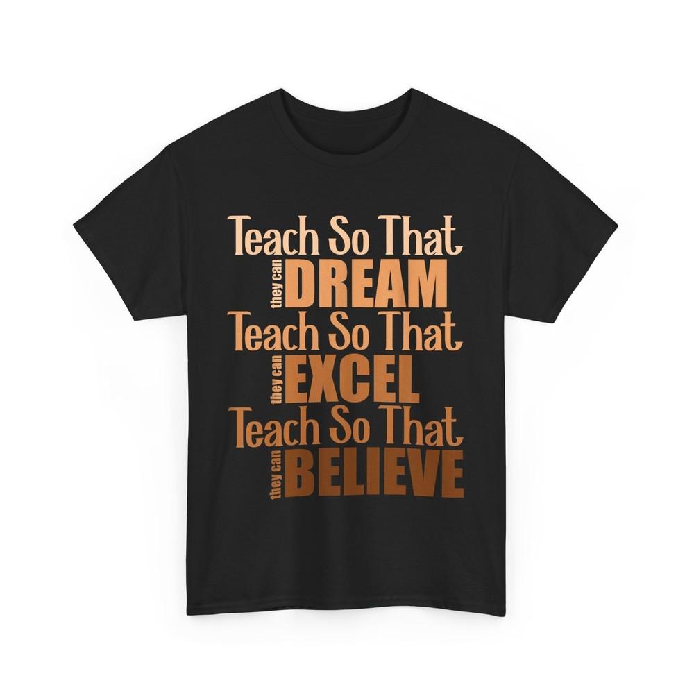 Teach So That They Can Dream Excel Teacher Black History BHM T-Shirt Unisex T-Shirt XL