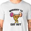 Workout To Eat Out T-Shirt Unisex Uneek T-Shirt Novelty Gym Gains Pizza Takeout Tee