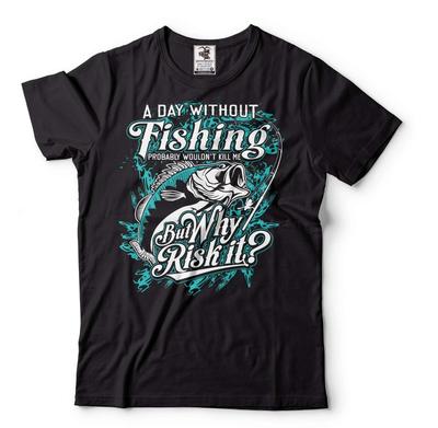 Fishing Shirt Funny Fishing Shirt A Day Without Fishing Tee Fishing Joke Shirt