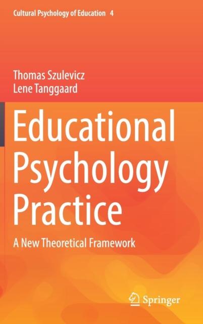 The Educational Psychology Practice : A New Theoretical Framework : 4 Book