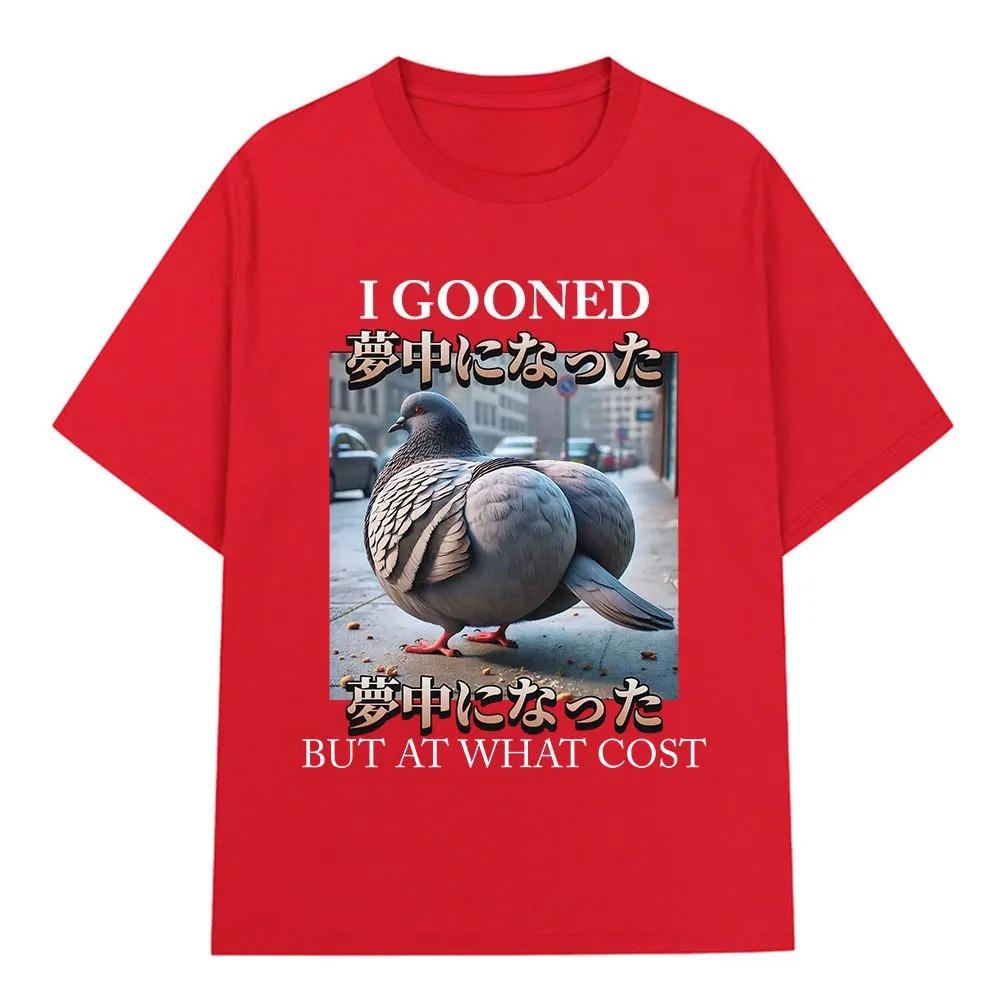 I Gooned But At What Cost Funny Pigeon Meme T-shirt Men Women Clothing Fashion T-shirts 100_ Cotton Casual Short Sleeve T Shirt