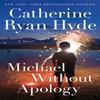 Michael Without Apology by Catherine Ryan Hyde Hardback Book 9781662522307
