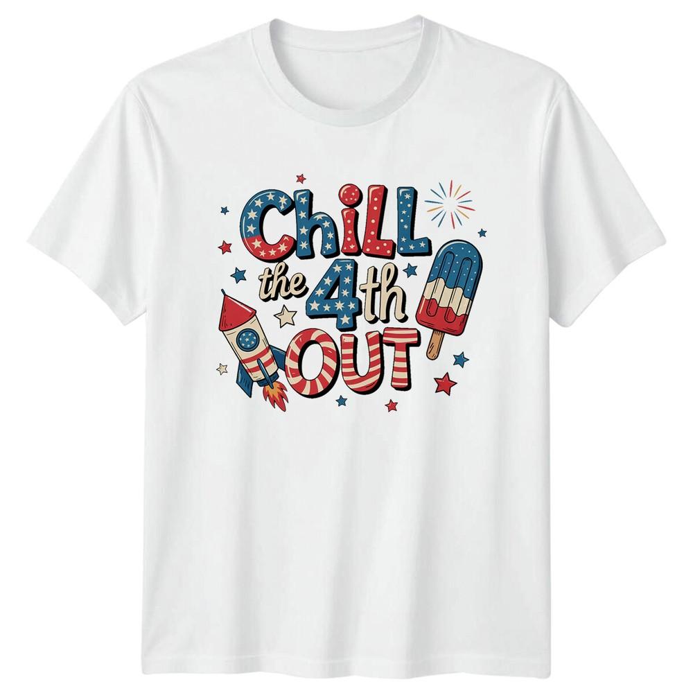 Chill the 4th of July Holidays Unisexs TShirt Unisexs Tee Graphic Unisex Top S