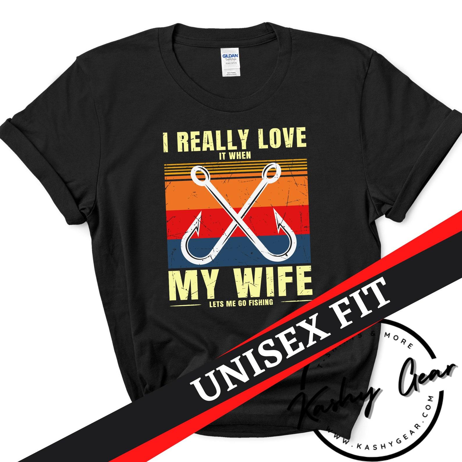 Funny Fishing Shirt | I Love It When My Wife Let s Me Go Fishing | Fishing Graphic Tee | Fisherman Gifts | Present For fishermen 3XL