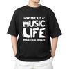 Without Music Life Would Be a Mistake T-shirt Men's Women's Tops Tees | Music Lover Shirt for Fans