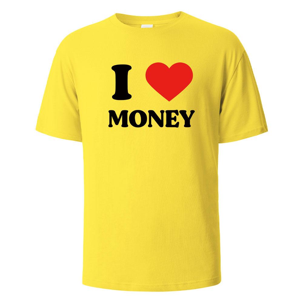 I Love Money Print TShirt Casual Short sleeved Tops Summer Tees For Men Women 100 Cotton Oneck Oversize Streetwear Basic Top