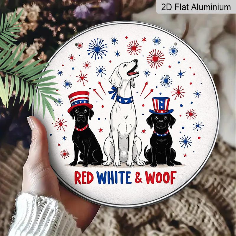 2D Flat, 1pc Round Aluminum Hanging Sign - "Red White & Woof" Patriotic Dog Firework Metal Wall Art, Cute 4th of July Labrador Decor for Dog Lovers