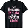 My Daughter In Law Is My Favorite Child Funny for Mom Women T-Shirt