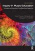 Bok Inquiry In Music Education : Concepts and Methods for the Beginning Researcher