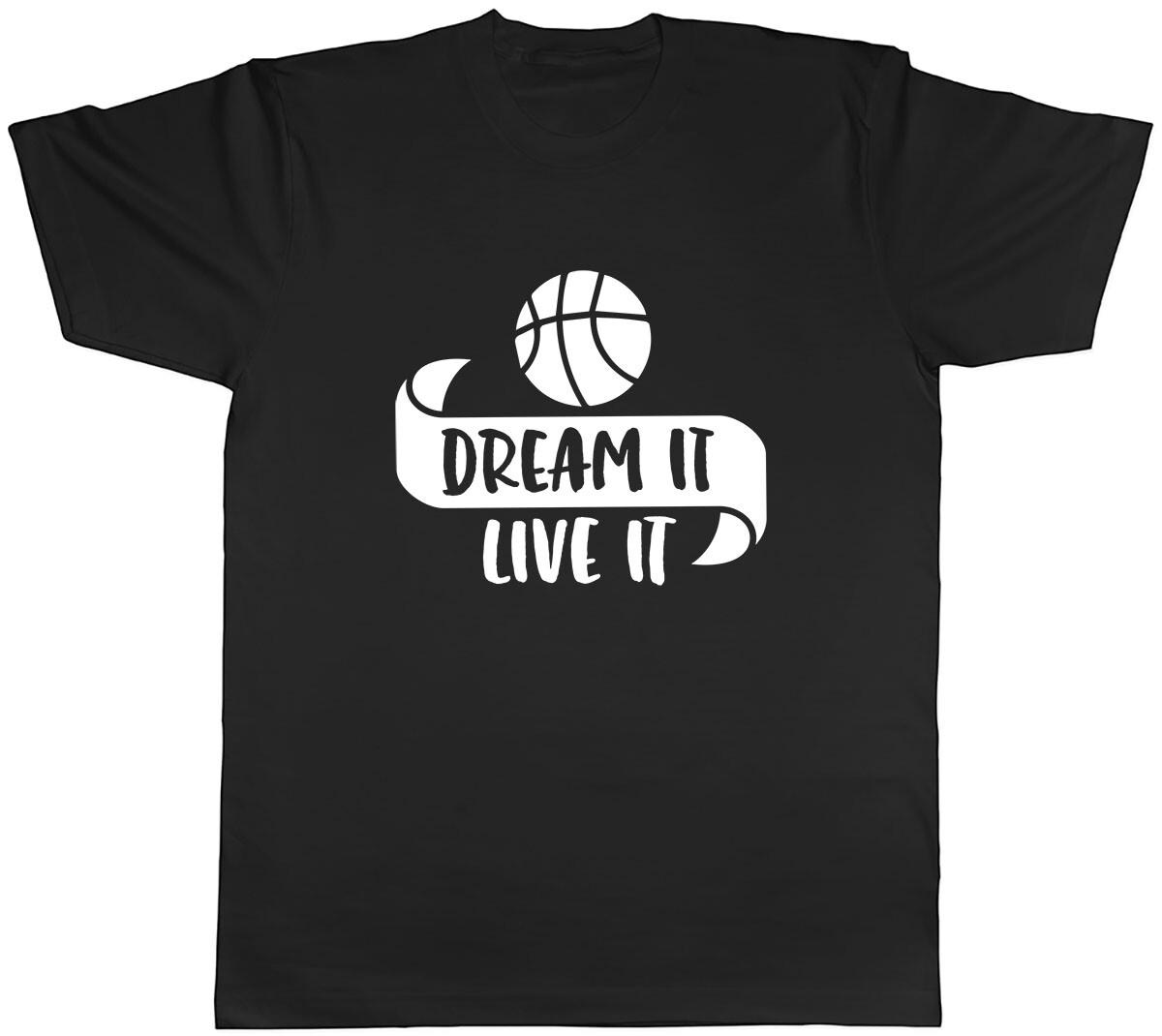 Dream It Live It - Basketball Mens Unisex T-Shirt Tee M